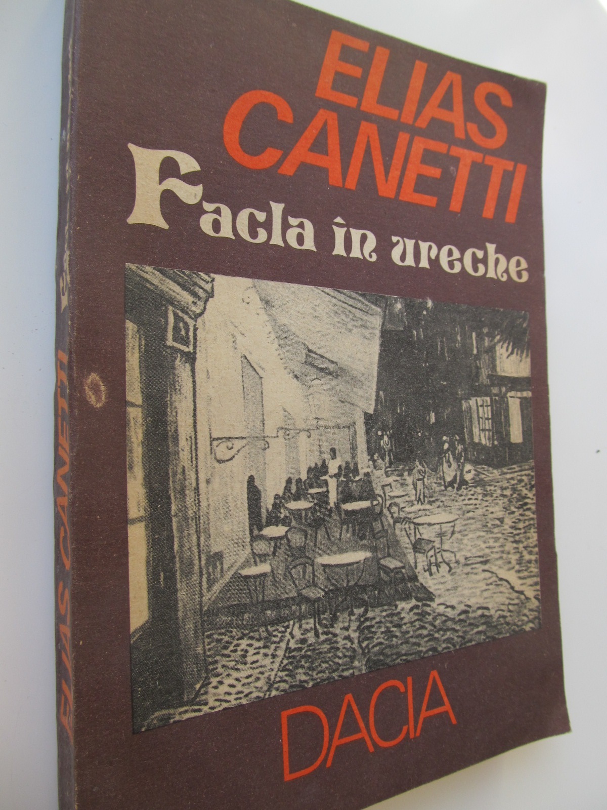 Facla in ureche - Elias Canetti | Detalii carte