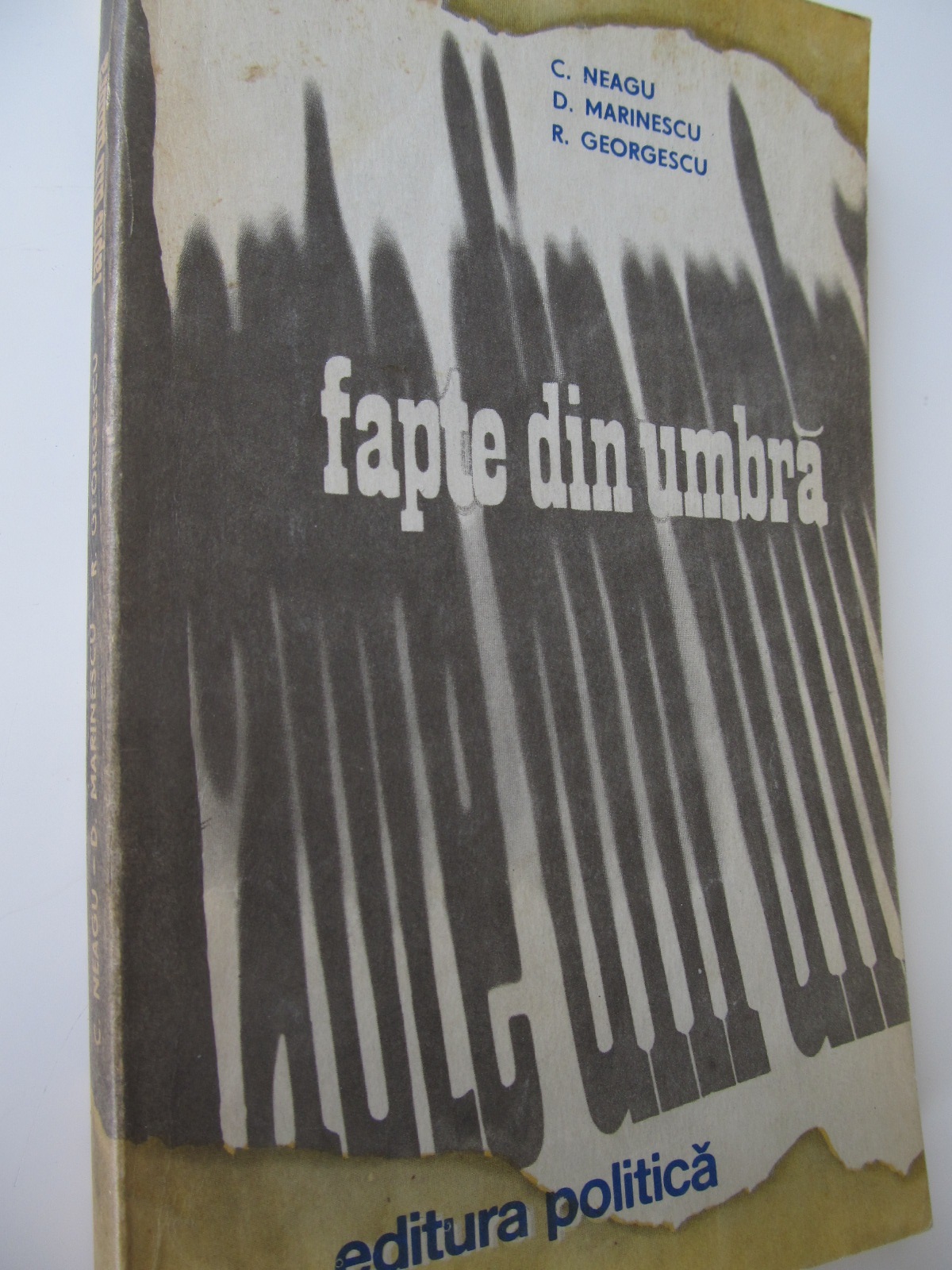 Fapte din umbra (vol. 1) - C. Neagu , D. Marinescu , R. Georgescu | Detalii carte