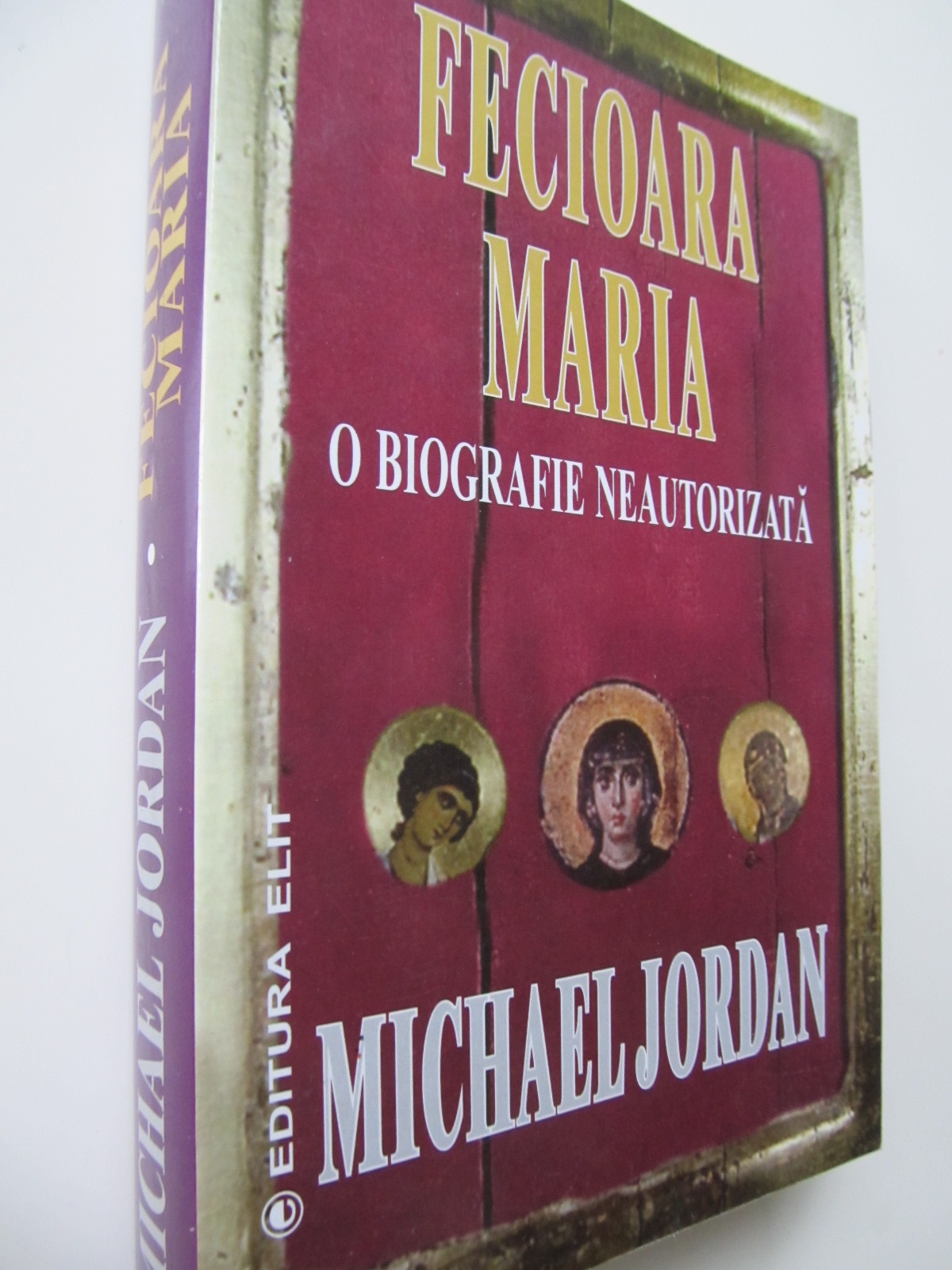 Fecioara Maria o biografie neautorizata - Michael Jordan | Detalii carte