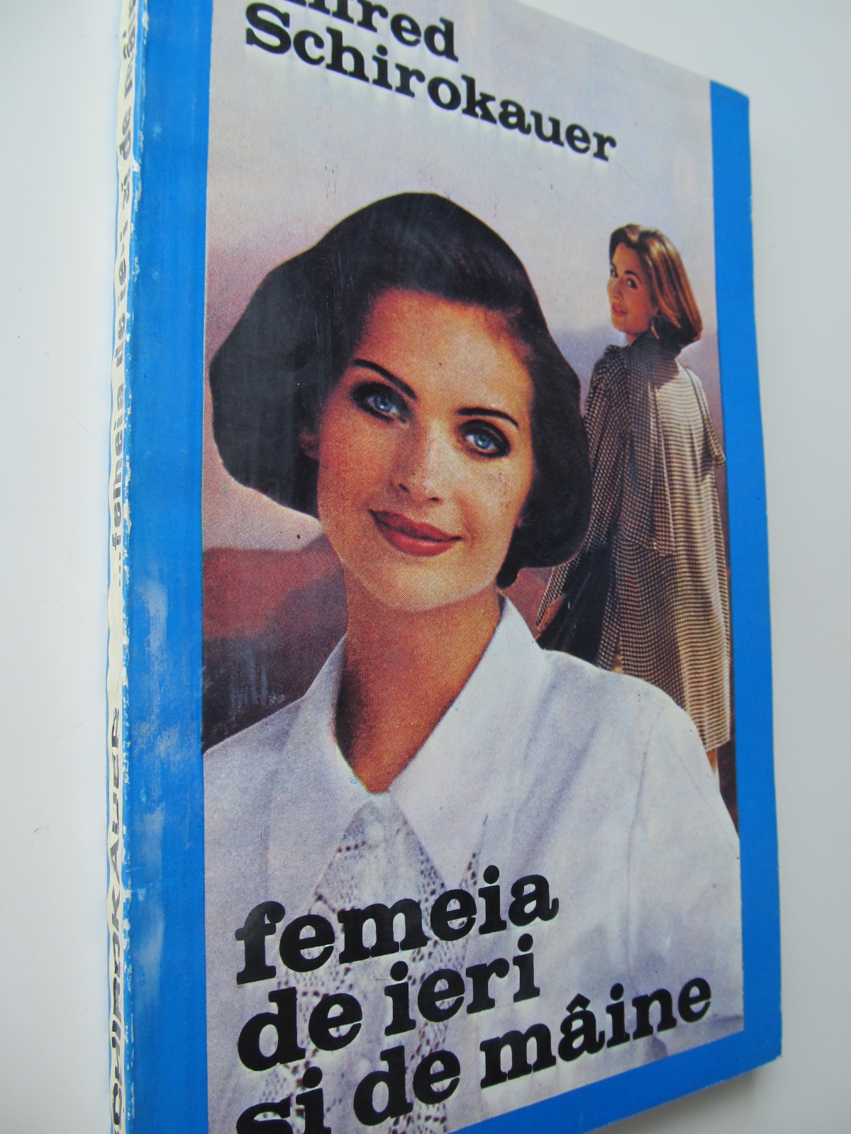 Femeia de ieri si de maine - Alfred Schirokauer | Detalii carte