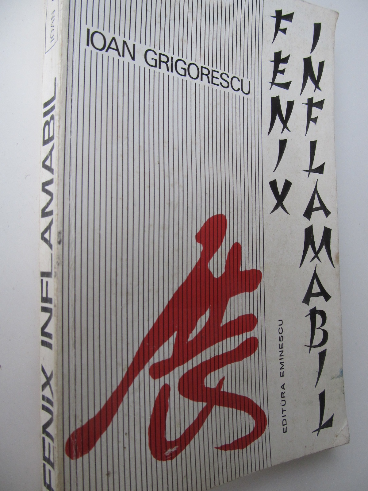 Fenix inflamabil - Ioan Grigorescu | Detalii carte