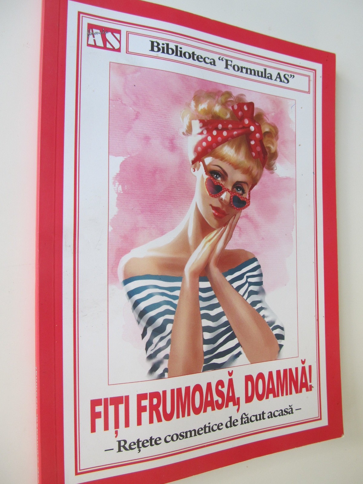 Fiti frumoasa doamna - Retete cosmetice de facut acasa - Sanziana Pop | Detalii carte