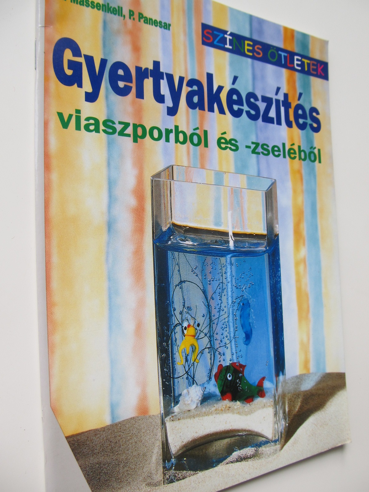 Gyertyakeszites (Fabricarea lumanarilor) - A. Massenkell , ... | Detalii carte