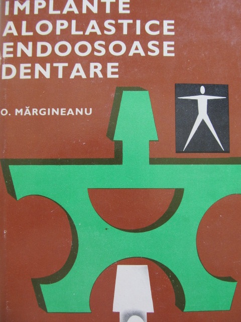 Implante aloplastice endoosoase dentare - O. Margineanu | Detalii carte