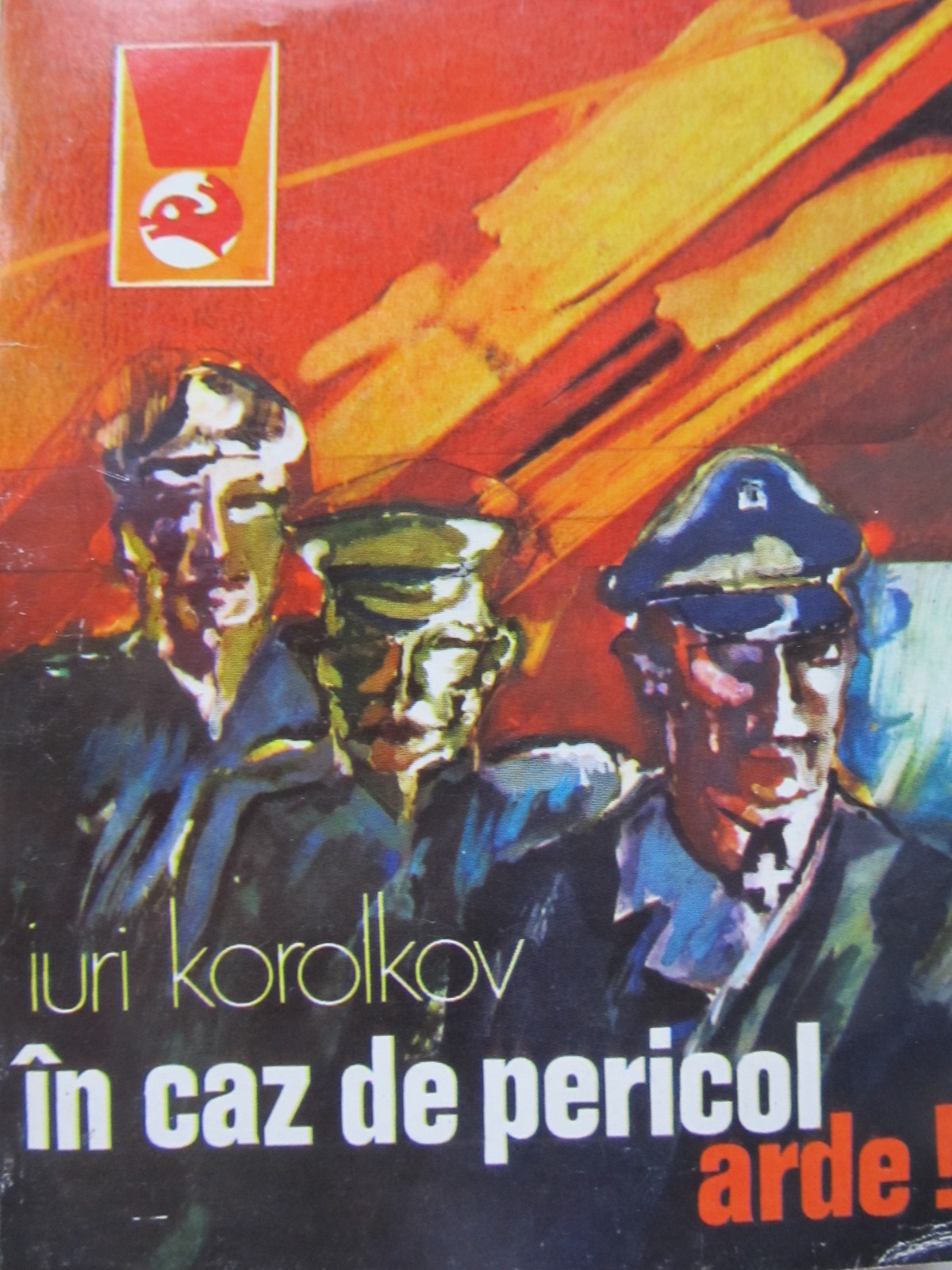 In caz de pericol arde - Iuri Korolkov | Detalii carte