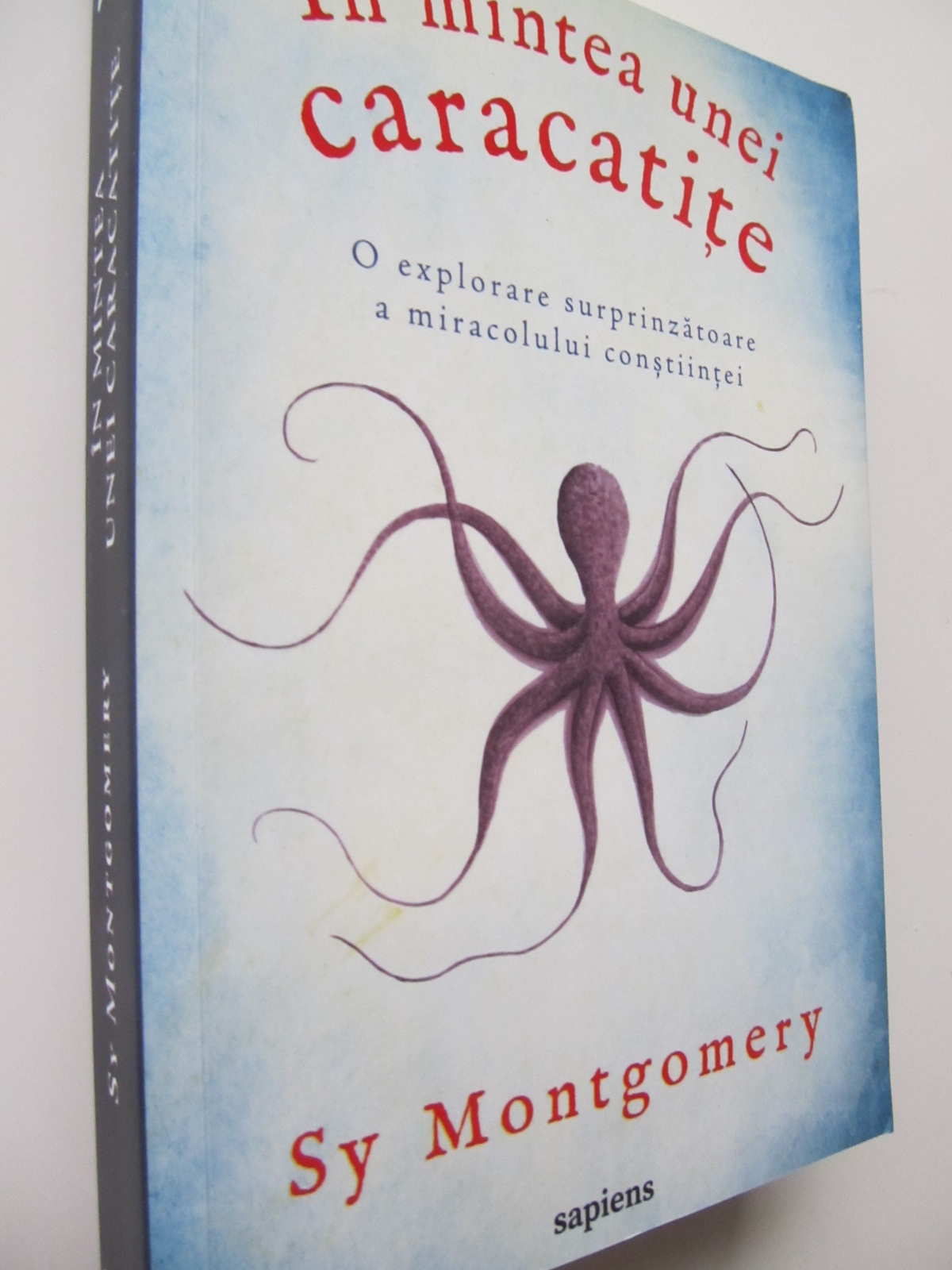 In mintea unei caracatite - O explorare surprinzatoare a miracolului constiintei - Sy Montgomery | Detalii carte