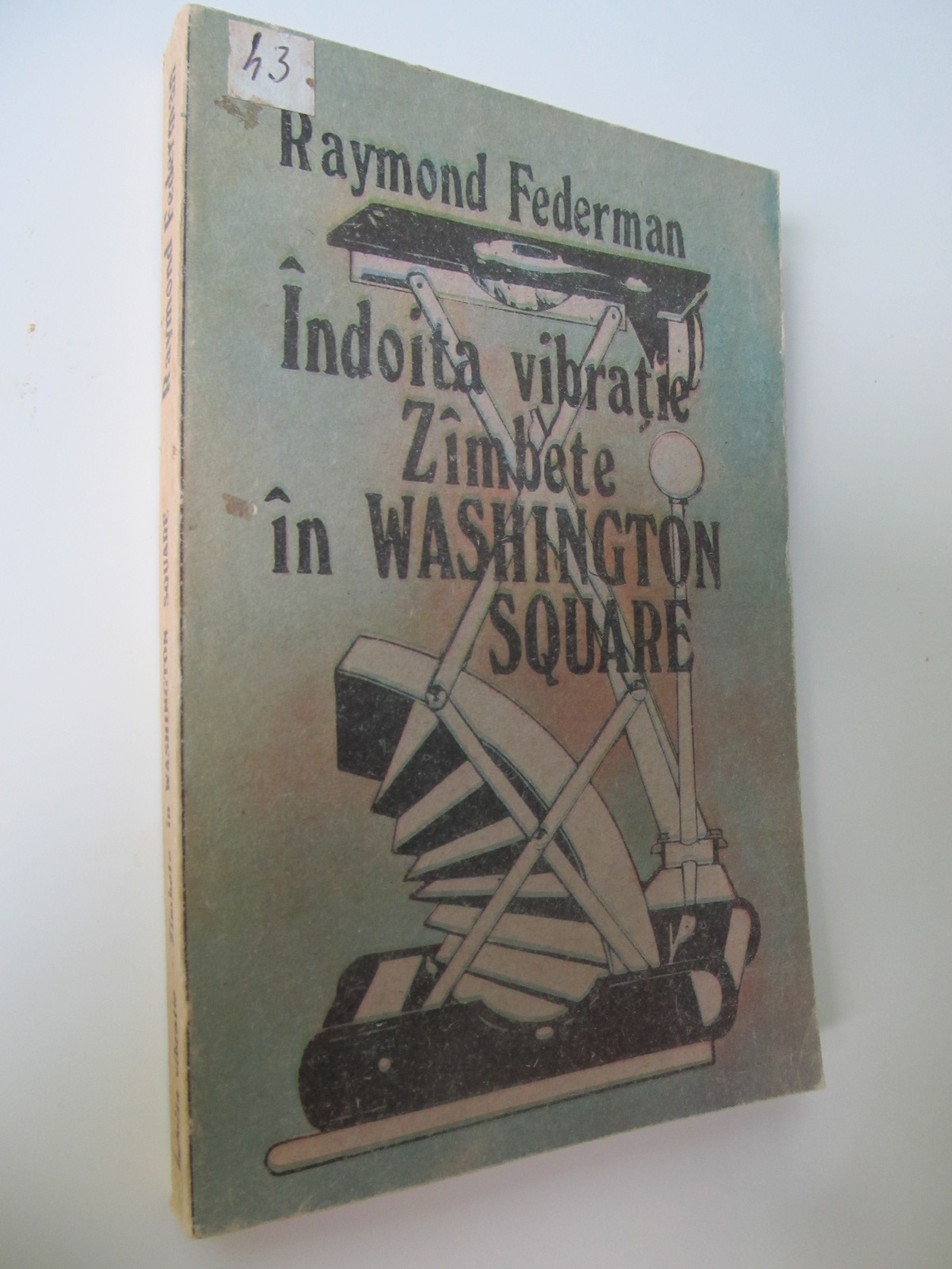 Indoita vibratie - Zambete in Washington square - Raymond Federman | Detalii carte