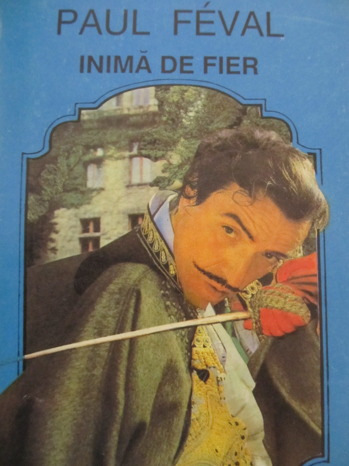 Inima de fier - Paul Feval | Detalii carte