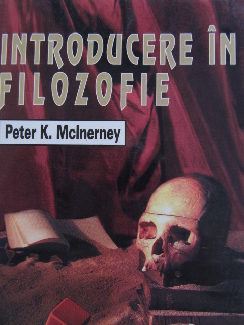 Introducere in filozofie - Peter K. McInerney | Detalii carte