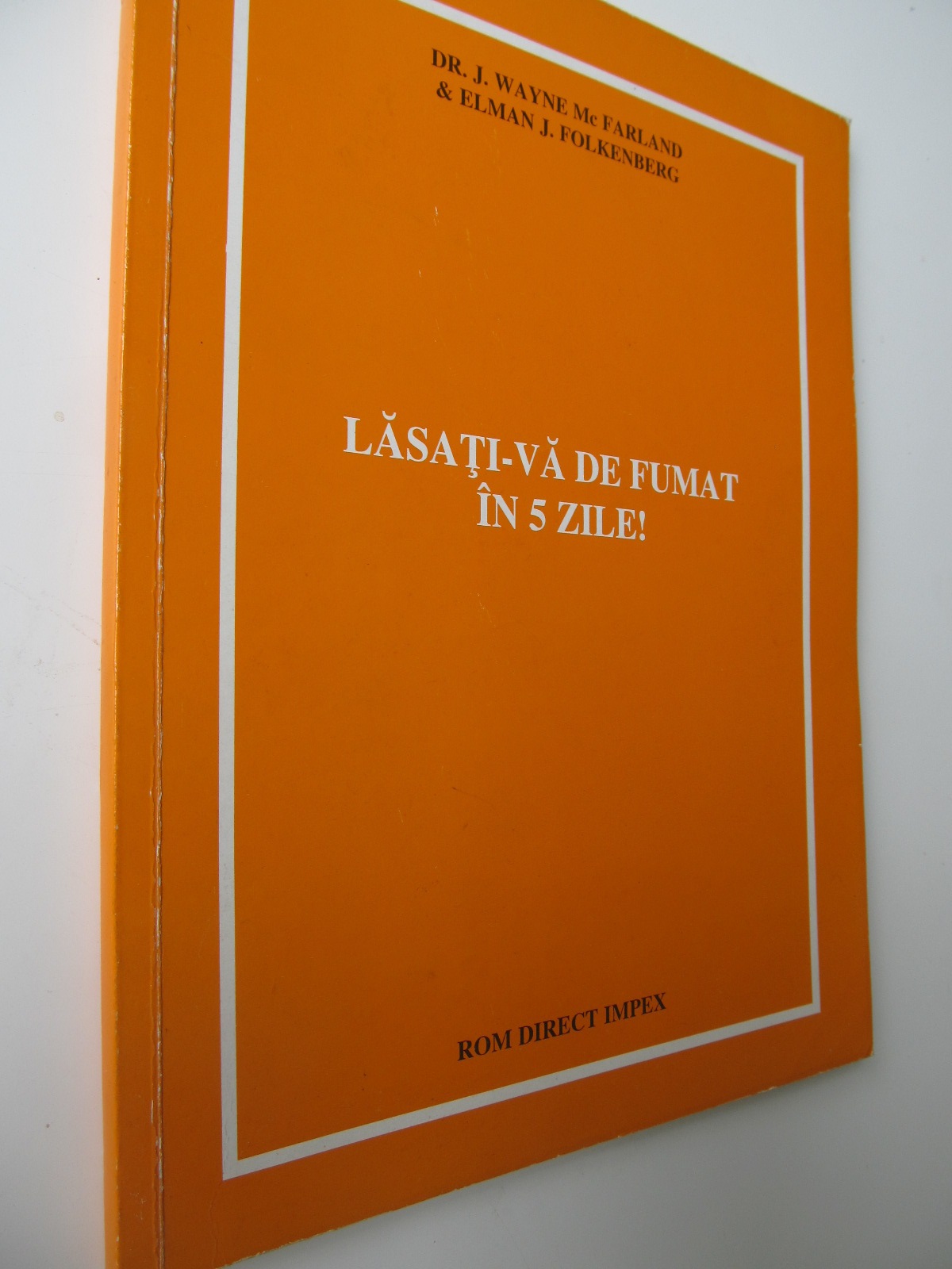 Lasati-va de fumat in 5 zile - Dr. J. Wayne Mc Farland , ... | Detalii carte