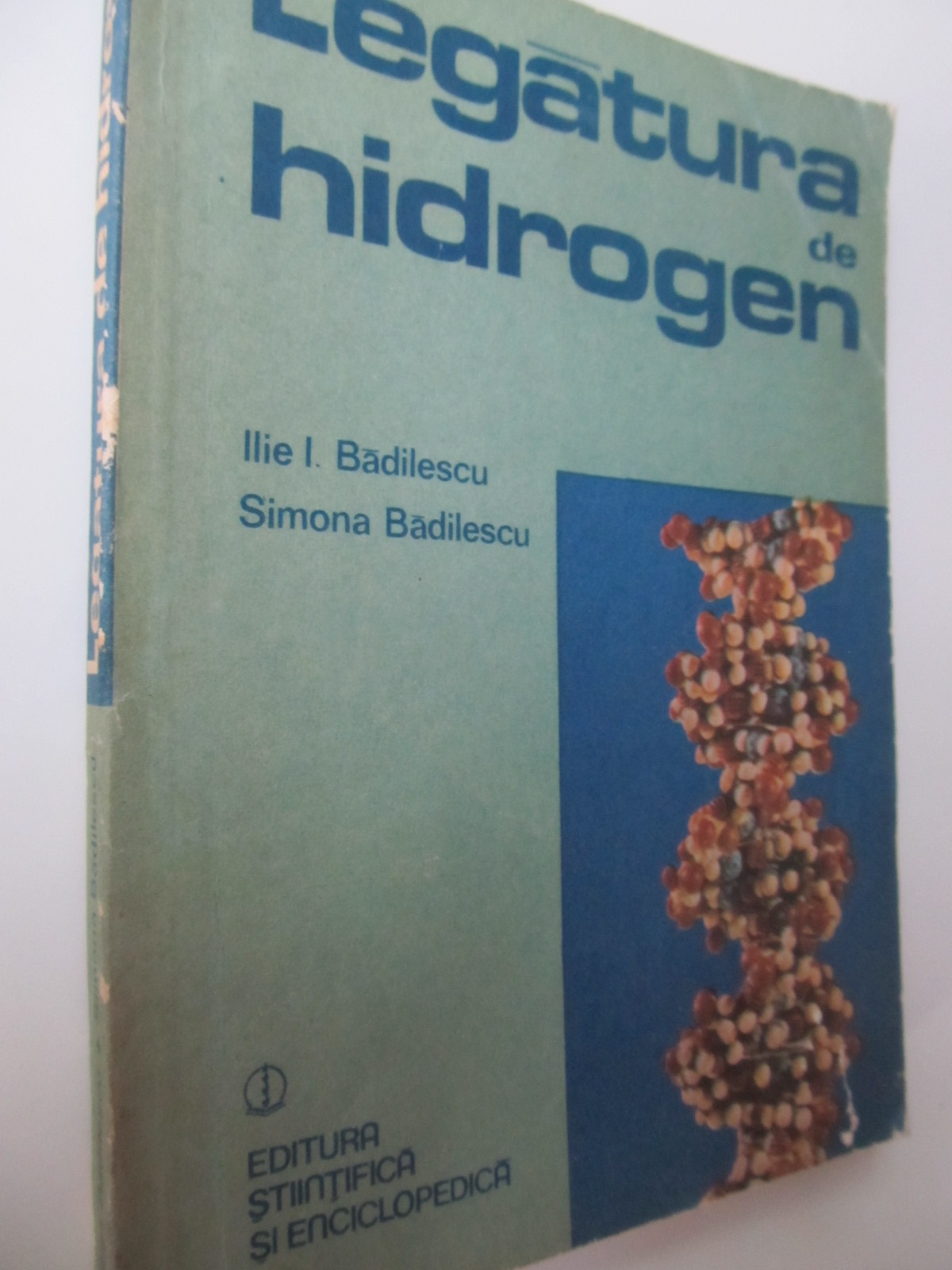 Legatura de hidrogen - Ilie I. Badilescu , .. | Detalii carte