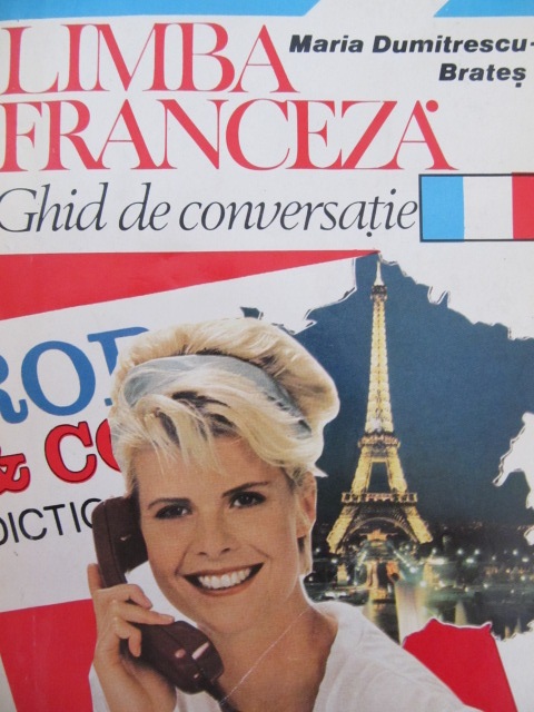 Limba Franceza Ghid de conversatie - Maria Dumitrescu Brates | Detalii carte