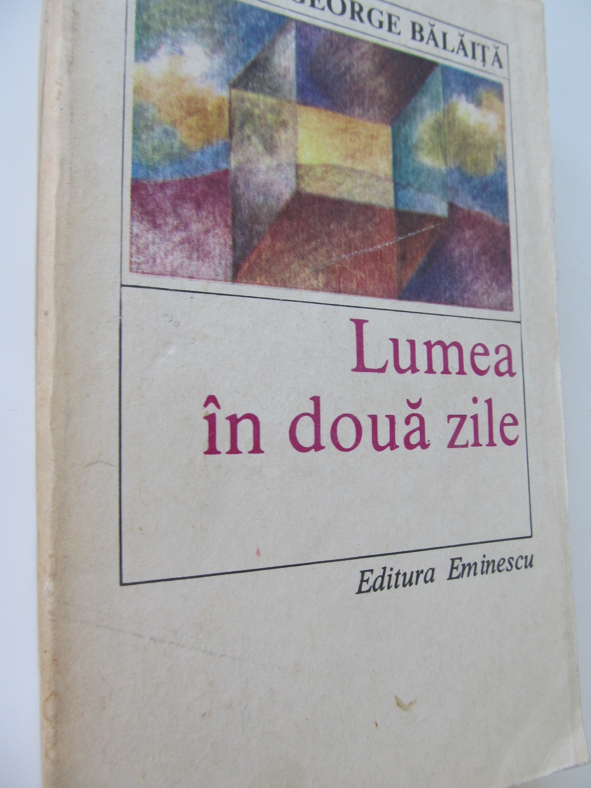 Lumea in doua zile - George Balaita | Detalii carte