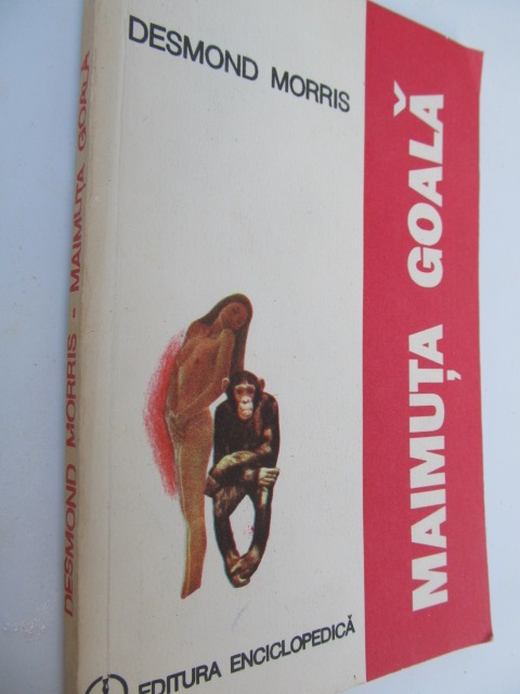 Maimuta goala - Desmond Morris | Detalii carte