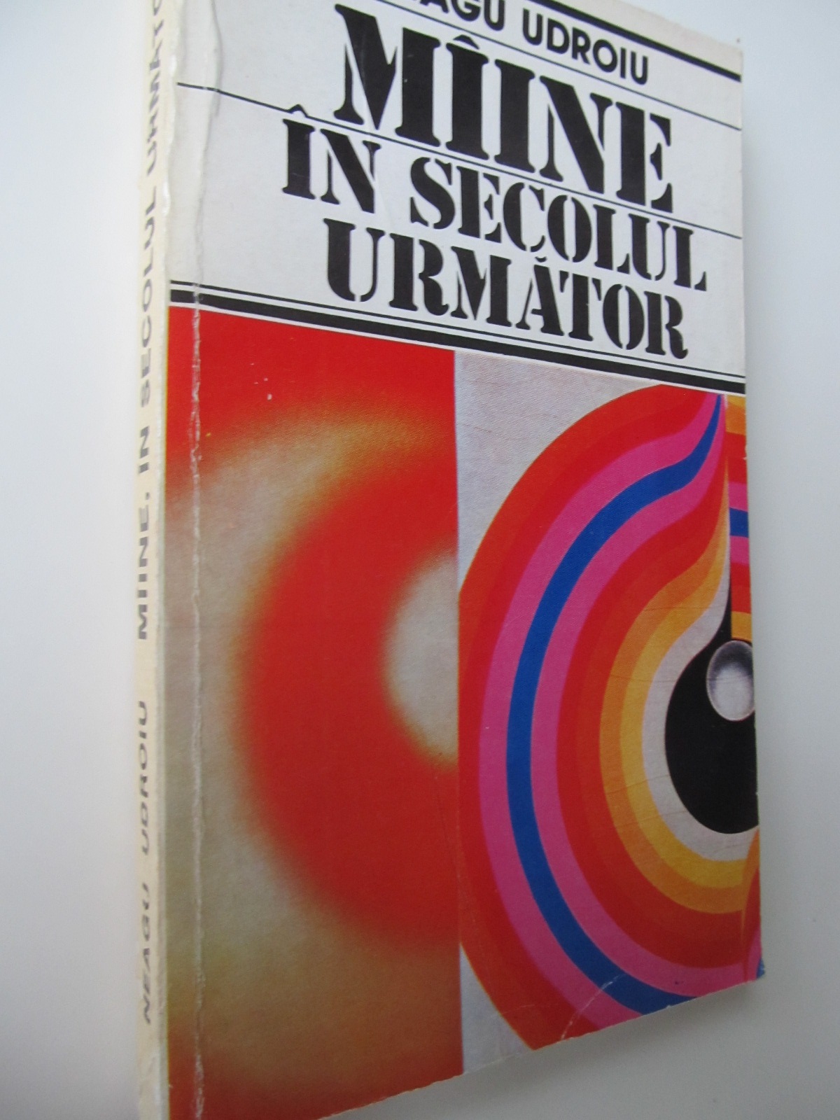 Maine in secolul urmator - Neagu Udroiu | Detalii carte