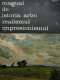 Manual de istoria artei - Realismul Impresionismul - G. Oprescu | Detalii carte