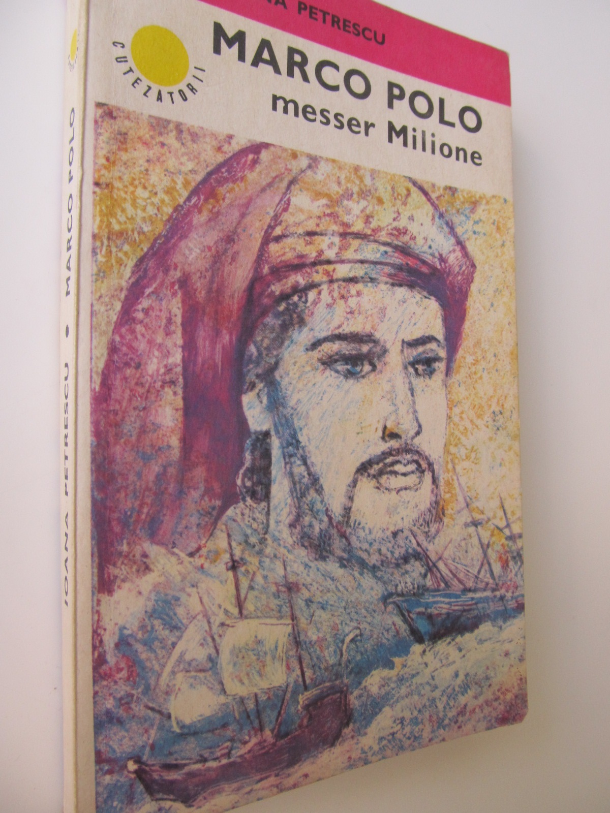 Marco Polo messer Milione - Ioana Petrescu | Detalii carte