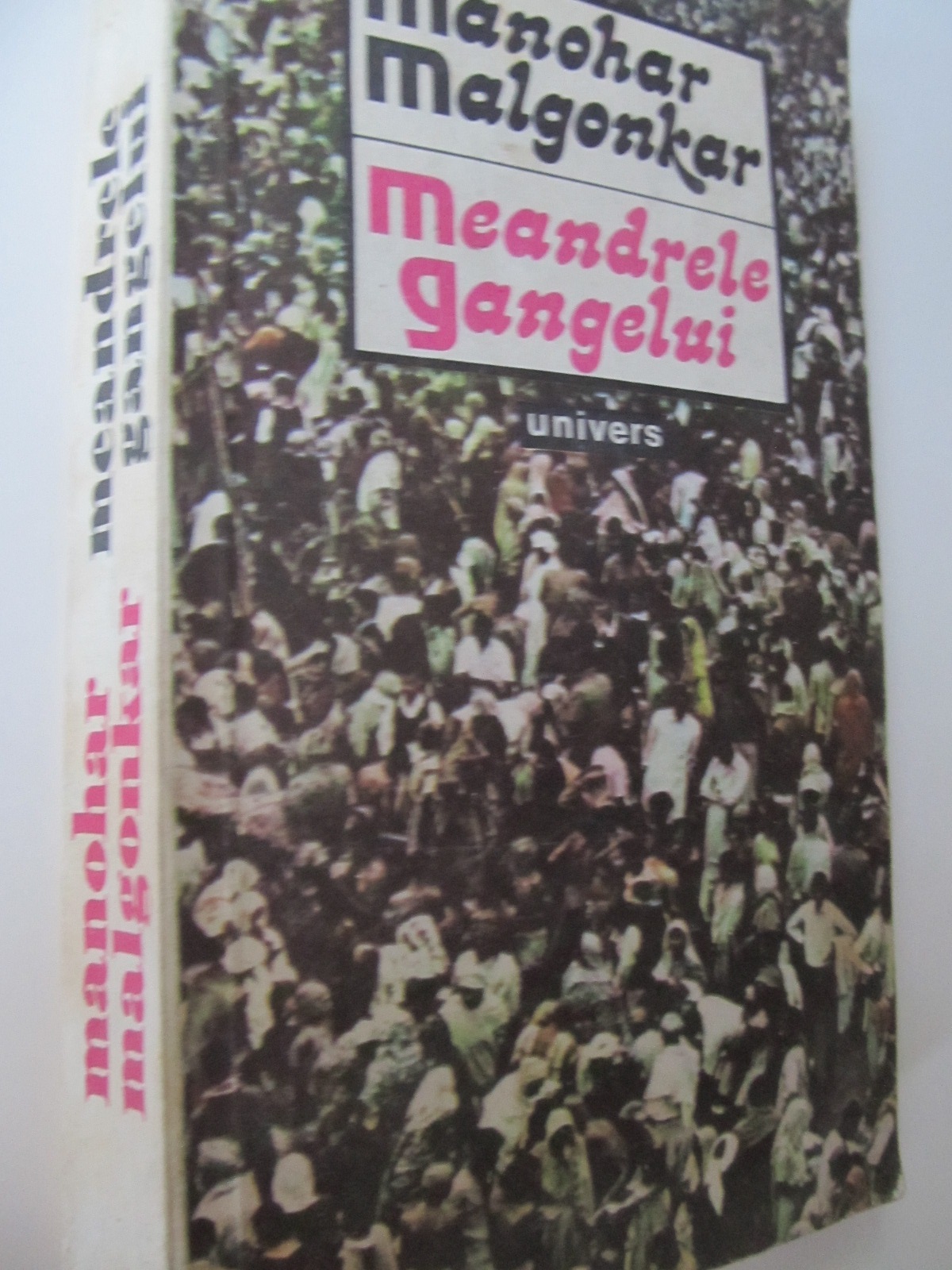 Meandrele Gangelui - Manohar Malgonkar | Detalii carte