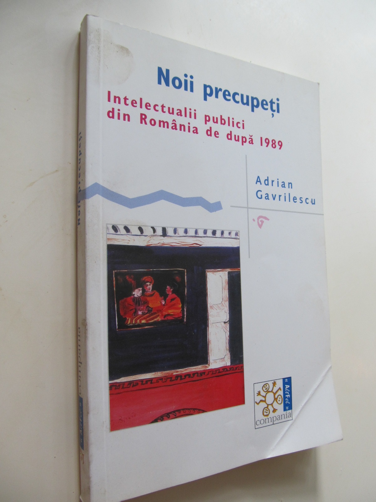 Noii precupeti - Intelectualii publici din Romania de dupa 1989 - Adrian Gavrilescu | Detalii carte