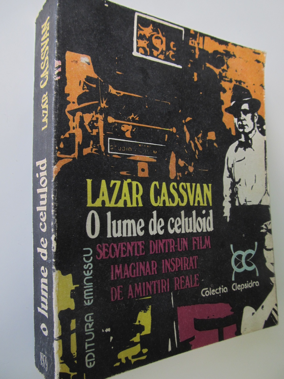 O lume de celuloid Secvente dintr-un film imaginar inspirat de amintiri reale - Lazar Cassavan | Detalii carte