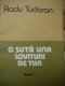 O suta de lovituri de tun (Sfarsit de mileniu) - Radu Tudoran | Detalii carte