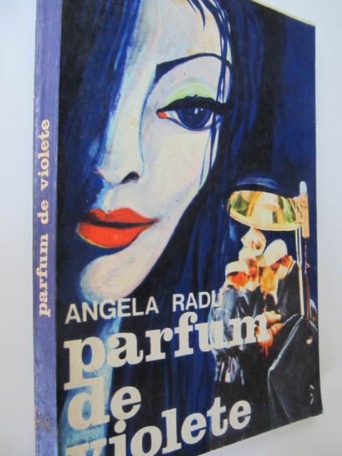 Parfum de violete - Angela Radu | Detalii carte