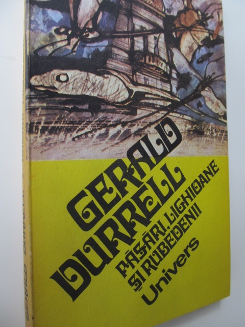 Pasari lighioane si rubedenii - Gerald Durrell | Detalii carte