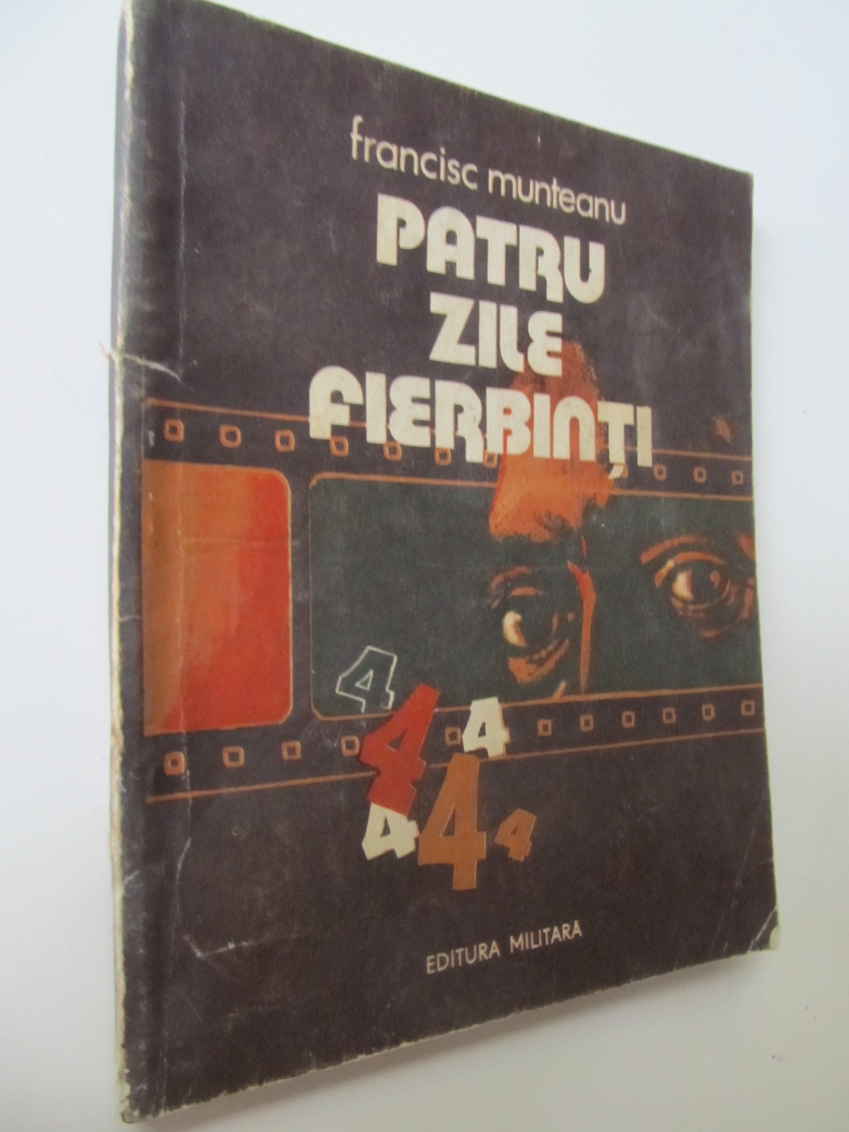 Patru zile fierbinti - Francisc Munteanu | Detalii carte