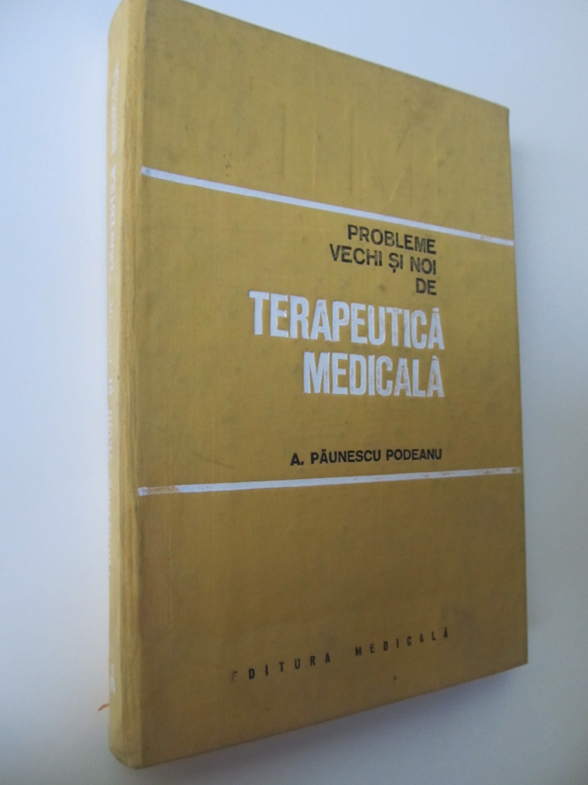 Probleme vechi si noi de terapeutica medicala - A. Paunescu Podeanu | Detalii carte
