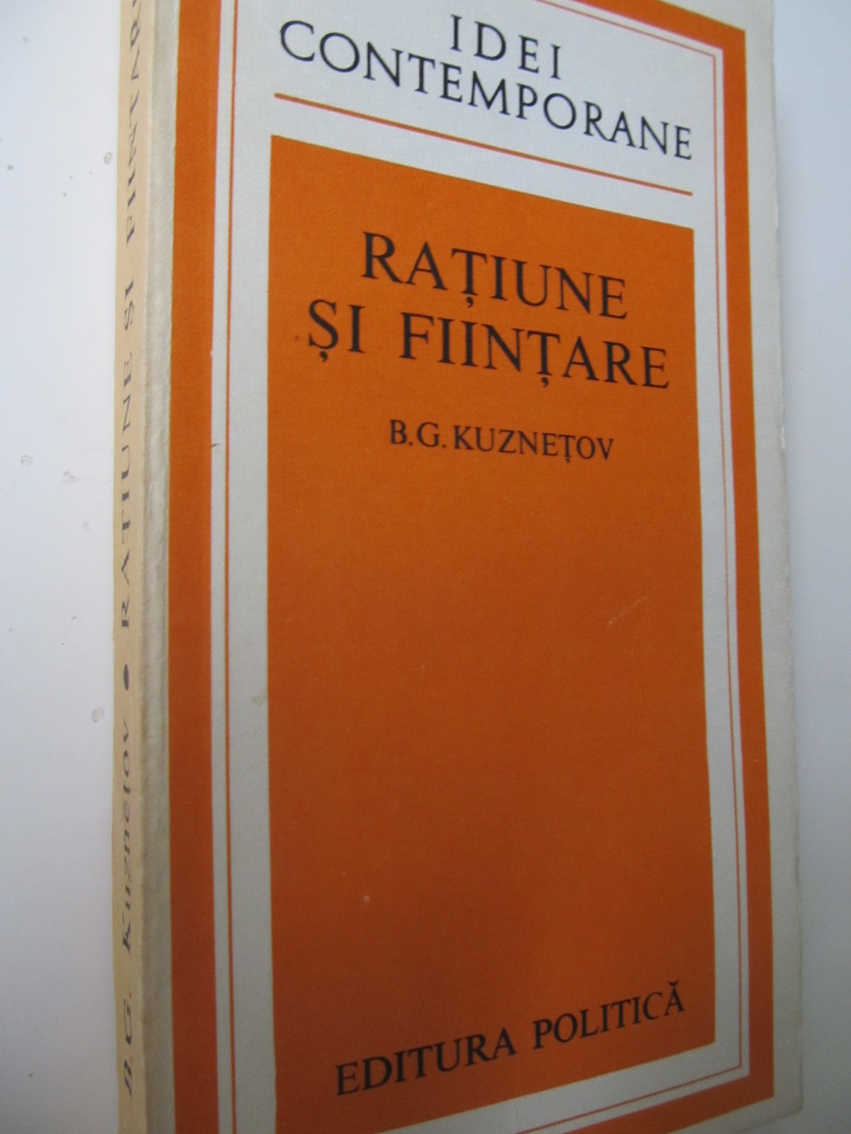 Ratiune si fiintare - Studii despre rationalismul clasic si stiinta neclasica - B. G. Kuznetov | Detalii carte