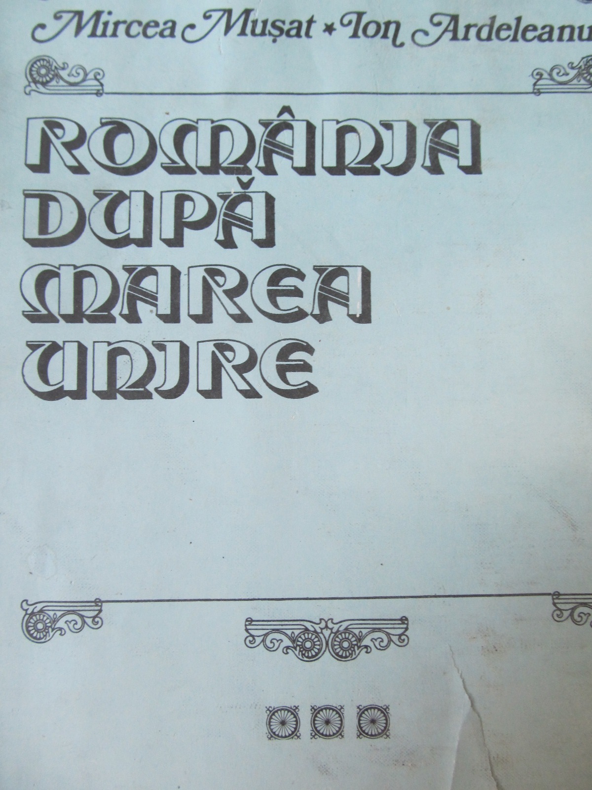 Romania dupa Marea Unire (vol. 2) - 1918-1933 - Mircea Musat , Ion Ardeleanu | Detalii carte