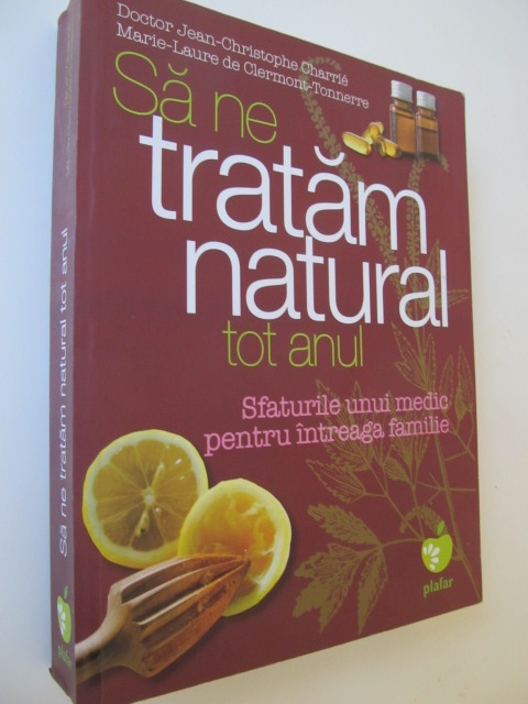 Sa ne tratam natural tot anul - Jean Christophe Charriere .. | Detalii carte