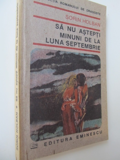 Sa nu astepti minuni de la luna septembrie - Sorin Holban | Detalii carte