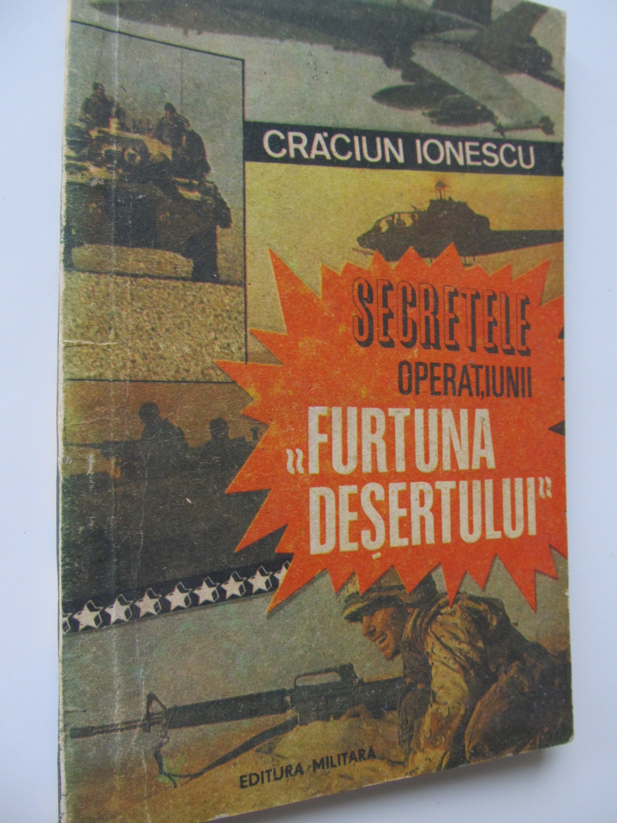 Secretele operatiunii Furtuna desertului - Craciun Ionescu | Detalii carte