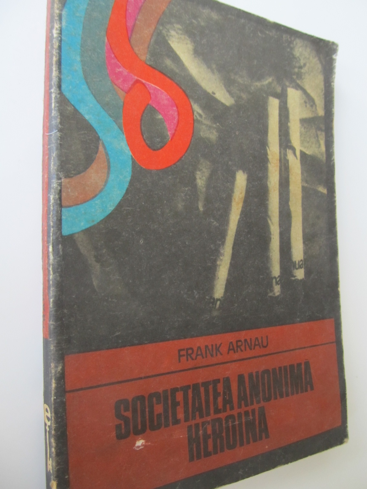 Societatea anonima heroina - Frank Arnau | Detalii carte