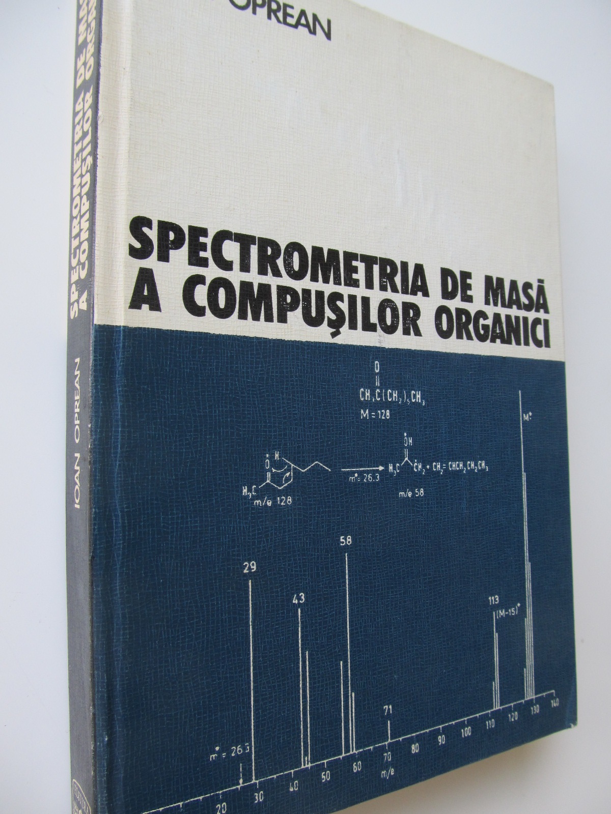 Spectrometria de masa a compusilor organici - Ioan Oprean | Detalii carte
