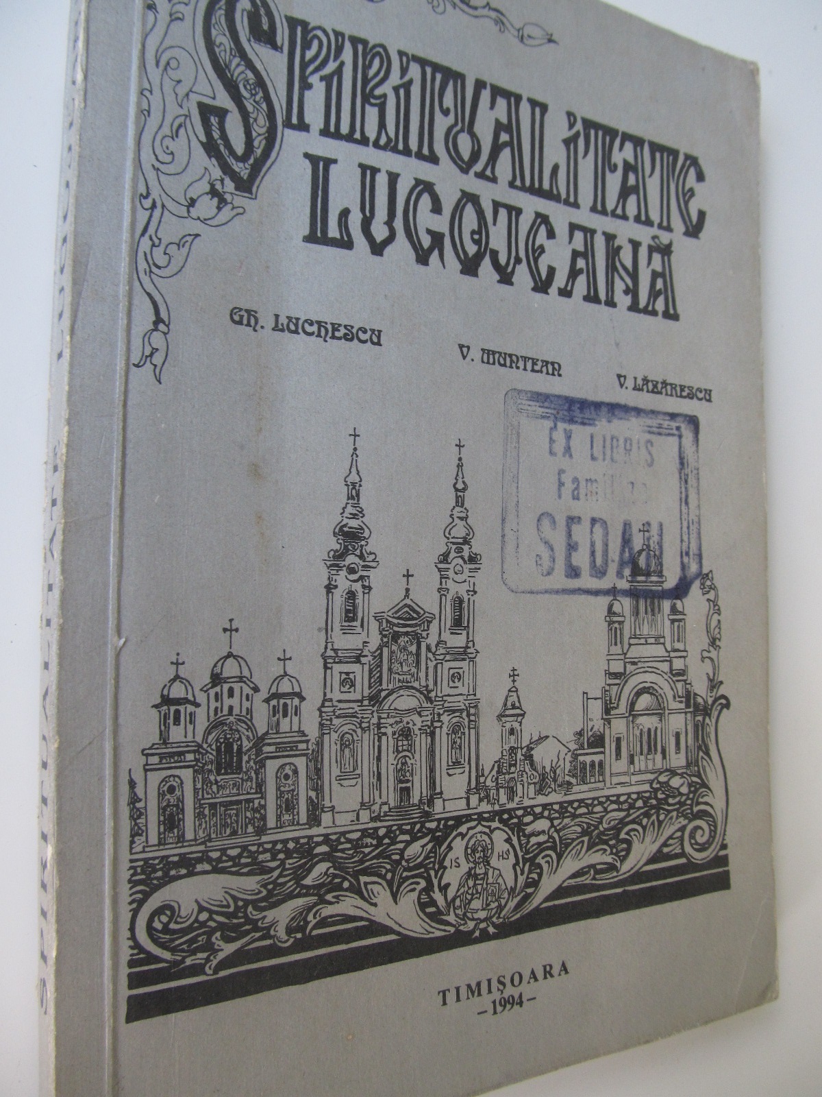 Spiritualitate lugojeana - Gh. Luchescu , V. Muntean , V. Lazarescu | Detalii carte