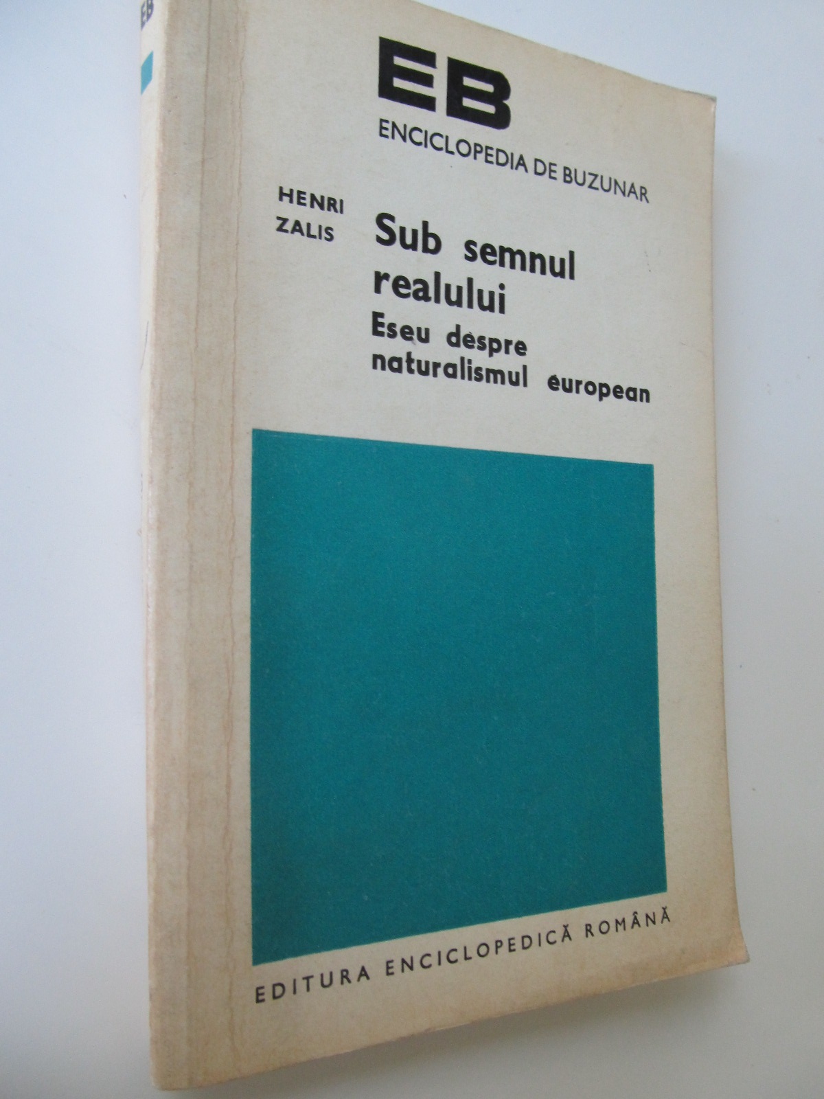 Sub semnul realului Eseu despre naturalismul european - Henri Zalis | Detalii carte