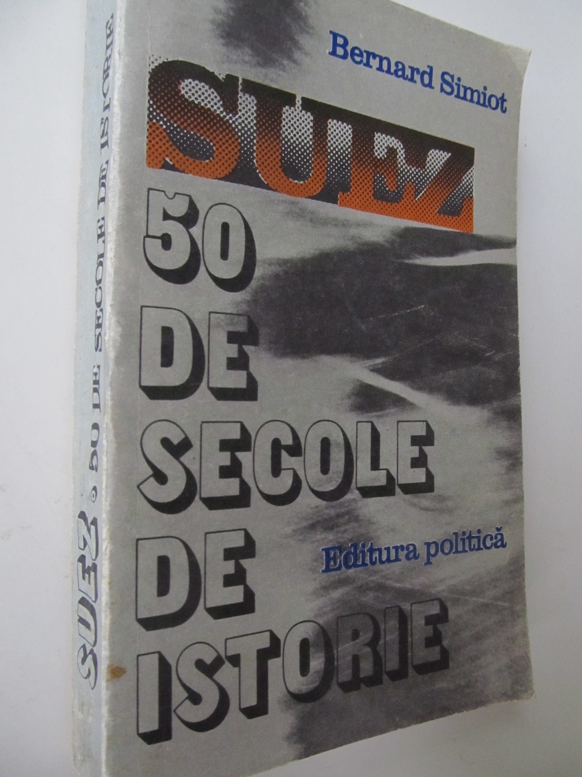 Suez 50 de secole de istorie - Bernard Simiot | Detalii carte