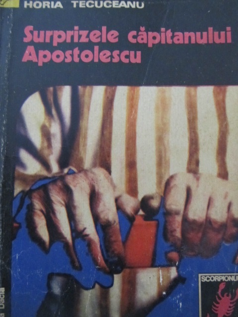 Surprizele capitanului Apostolescu - Horia Tecuceanu | Detalii carte