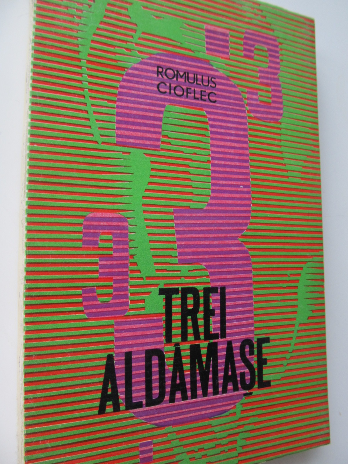 Trei aldamase - Romulus Cioflec | Detalii carte