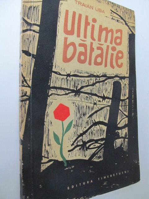 Ultima batalie - Traian Uba | Detalii carte